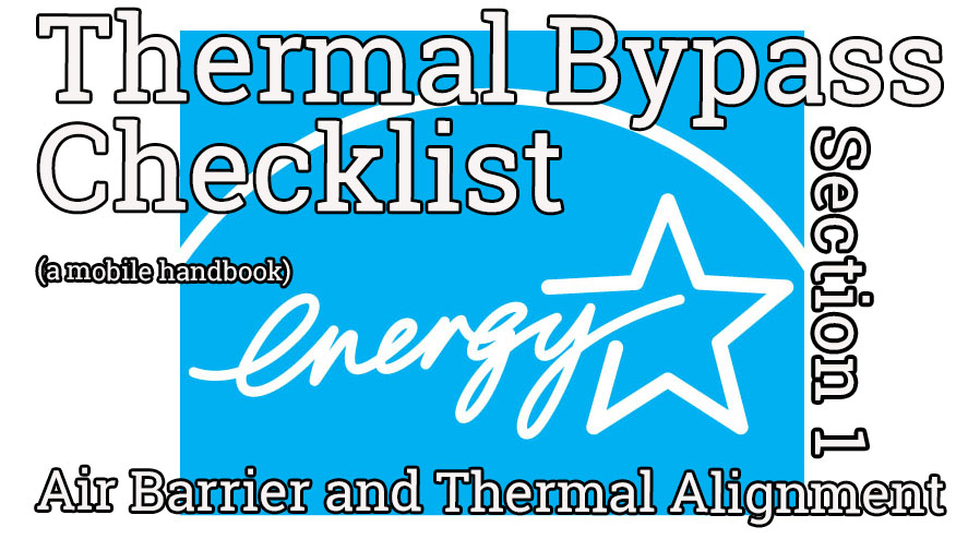 Energy Star Thermal Bypass Checklist: Overall Air Barrier and Thermal Alignment
